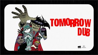 Gorillaz - Tomorrow Dub