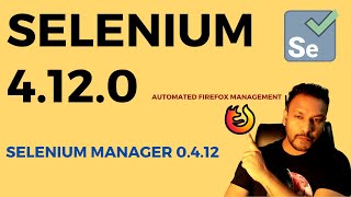 Latest Selenium 4.12.0 with Latest Selenium Manager 0.4.12 || Automated Firefox Binary Management