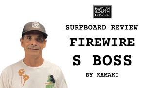 Firewire S Boss Surfboard Review by Kamaki