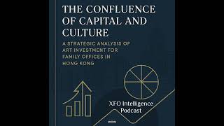 Confluence of Capital and Culture: A Strategic Analysis of Art Investment for Family Offices in HK