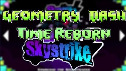 Geometry Dash: Time Reborn (GDTR) | FINAL ACT Lvl 2 "Skystrike" by @GenaMorphosis 100% & 3 Coins