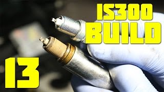IS300 Build [Ep.13] "Iridium Spark Plug Install"