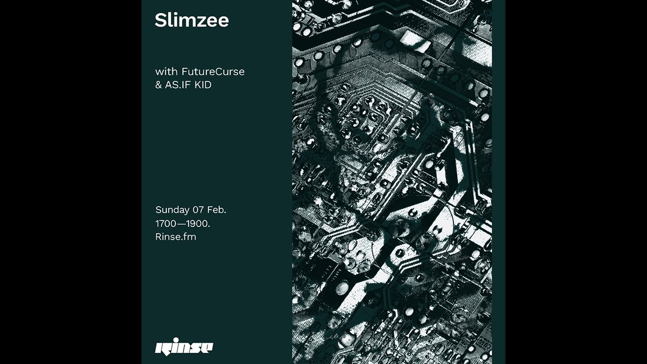 Rinse FM - Slimzee with FutureCurse & AS.IF KID (07.02.2021)