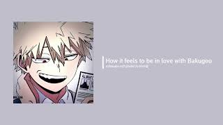 how it feels to be in love with Bakugou - morning ambience bakugou playlist