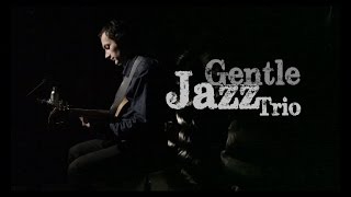 Gentle Jazz Trio - Cheek to cheek