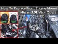 How To Replace Front Engine Mount On Nissan 3.5L V6