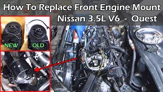 How To Replace Front Engine Mount On Nissan 3.5L V6