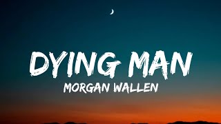 Morgan Wallen - Dying Man (Lyrics)