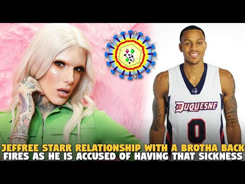 Jeffree Starr Relationship With A Brotha Back Fires As He is accused of Having That Sickness