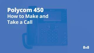 Polycom 450 Make a Call and Answer a Call