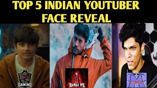 TOP 5 INDIAN YOUTUBERS FACE REVEAL