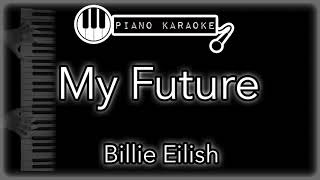 My Future - Billie Eilish - Piano Karaoke Instrumental