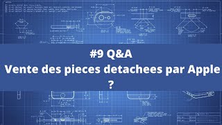 9 Qa Vente Des Pieces Detachees Par Apple ?
