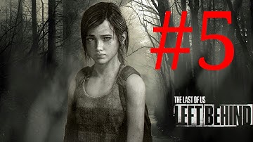 The Last of Us Left Behind Gameplay Walkthrough part 5 HD