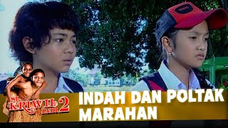 Download lagu Indah and Poltak Are Angry | SI KRIWIL JADI 2 [EPS 17] (2/3)