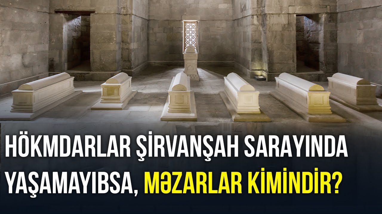ŞİRVANŞAHLARIN SİRLİ SARAYI - AYDIN TARİX