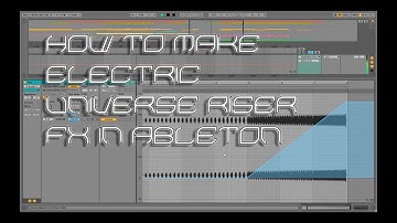 How to make Electric Universe riser fx in Ableton / Psytrance