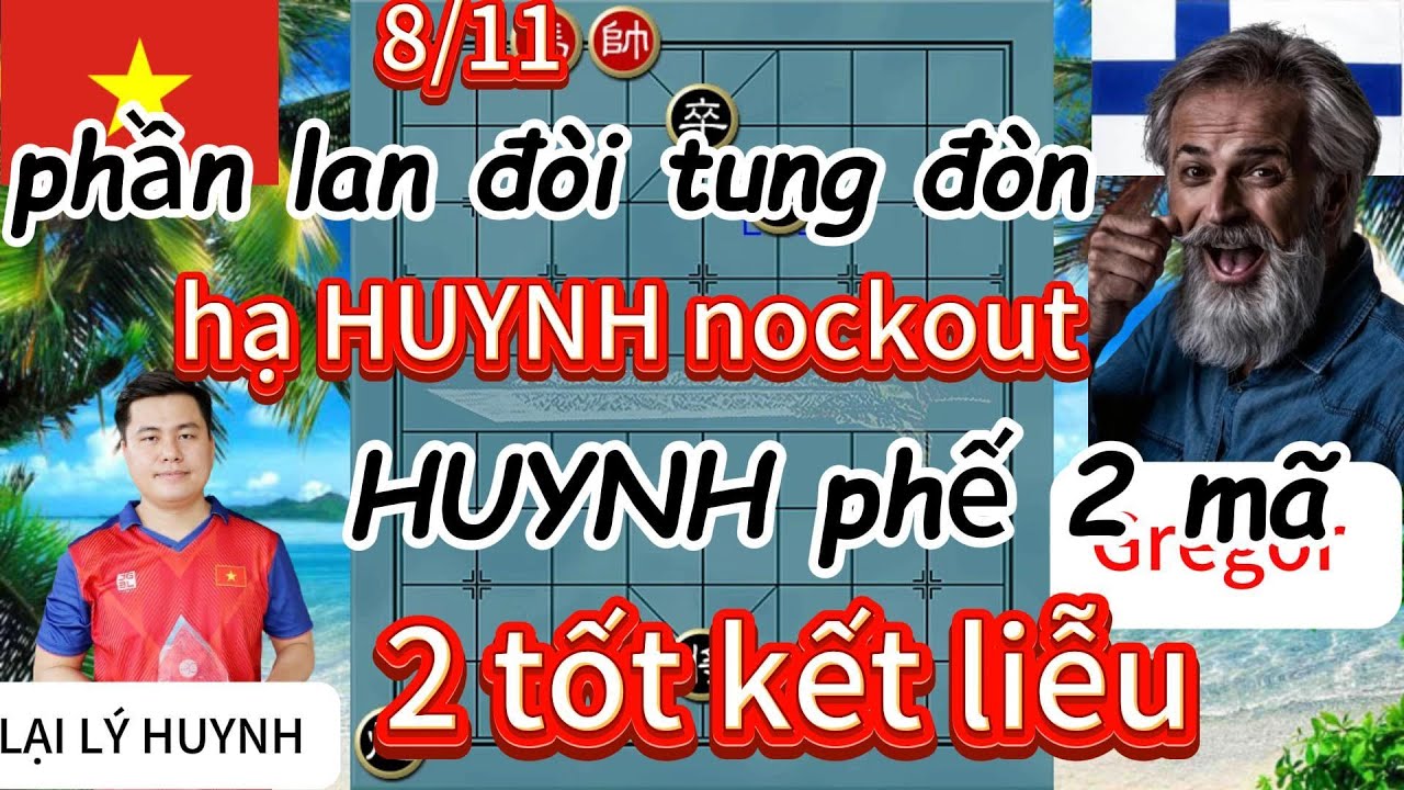 phần lan đòi tung đòn hạ HUYNH nockout HUYNH phế 2 mã ,2 tốt kết liễu - cờ tướng hay 4k