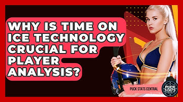 Why Is Time On Ice Technology Crucial For Player Analysis? - Puck Stats Central