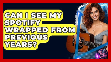 Can I See My Spotify Wrapped From Previous Years? - Pop Music Gurus
