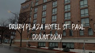 Drury Plaza Hotel St. Paul Downtown Review - Saint Paul , United States of America