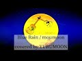 Blue Rain / moumoon covered by YURUMOON