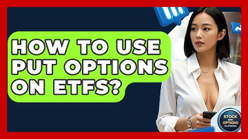 How To Use Put Options On ETFs? - Stock and Options Playbook