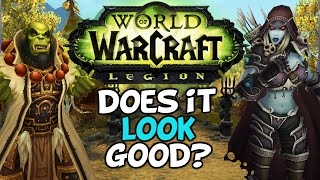 World Of Warcraft: Legion "Does It Look Any Good?" World Of Warcraft: Legion "Does It Look Any Good?"