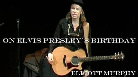 Elliott Murphy - On Elvis Presley's Birthday
