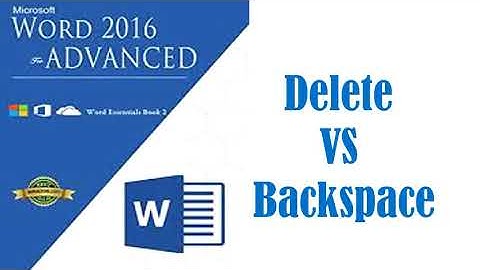 DELETE VS BACKSPACE IN MICROSOFT WORD