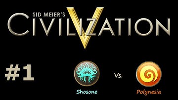 Civilization 5 - Game 4 - Part 1 - Shoshone & Polynesia