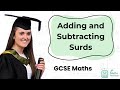 Adding and Subtracting Surds | GCSE Maths