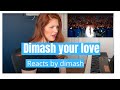 Dimash your love react