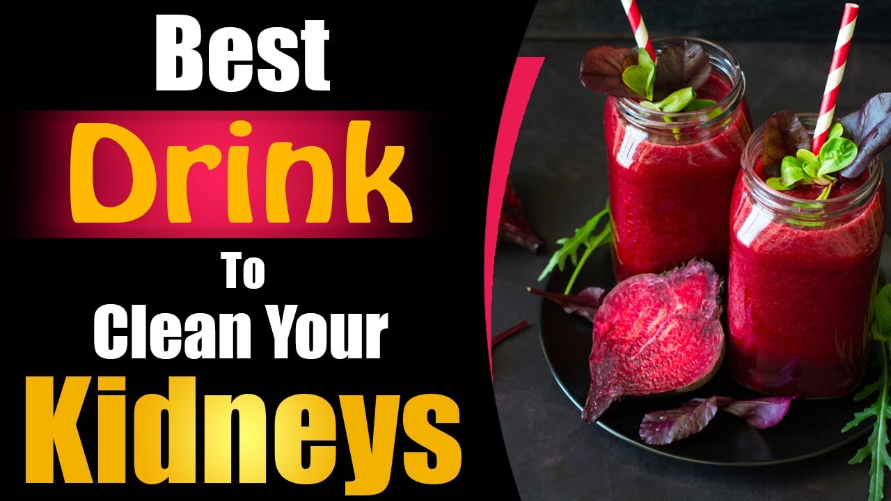 100 Cleanse Your Kidneys Best Drinks to Clean Your Kidneys at Home Kidney Treatment in