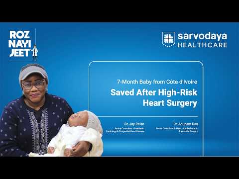 Successful VSD Closure in a 7-Month-Old with Congenital Heart Defect | Sarvodaya Healthcare
