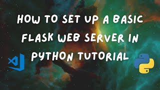 How To Set Up a Basic Flask Web Server in Python Tutorial
