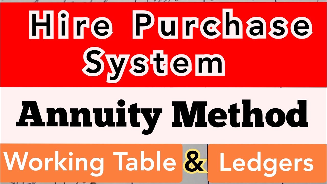 Hire Purchase System Annuity Method ,Calculation Table with Machine ...