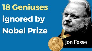 Jon Fosse - 2023 Nobel Prize in Literature (18 Geniuses Ignored)