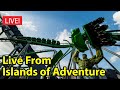 LiveStream From Universal's Islands of Adventure!