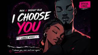 Bien x Bridget Blue - I Choose You (Lyrics Video)