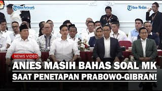 Anies Masih Bahas Putusan MK saat Hadiri Penetapan Prabowo Gibran Jadi Presiden-Wapres T