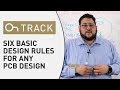 Six Basic Design Rules for Any PCB Design - OnTrack