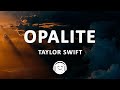 Taylor Swift - Opalite (Lyrics)
