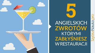 5 Angielskich Zwrotów - Zabłyśnij w RESTAURACJI (Angielski w podróży cz. 2)