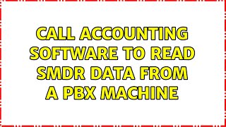 Call Accounting software to read SMDR data from a PBX machine (2 Solutions!!) Wealth