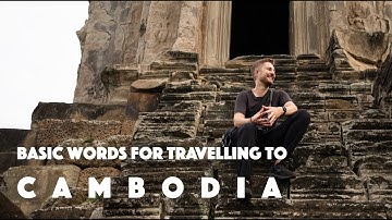 Learn Basic Khmer : Simple Greetings for Traveling to Cambodia