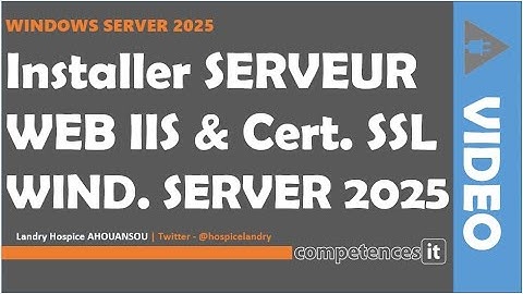 253# Windows Server 2025 - 12. Installer et configurer un serveur Web IIS