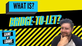 Bridging Loans Explained | What is Bridge to Let?