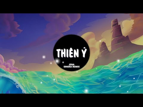 Thiên ý : Jena || Sinkra Remix tuyết trắng xóa rơi rơi trên thân liễu sầu