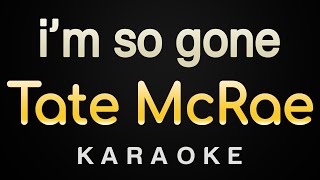 Tate McRae - i&#39;m so gone (Karaoke)